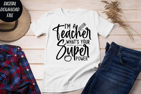 I'm a teacher what's your super power svg, Teacher t shirt svg SVG Isabella Machell 