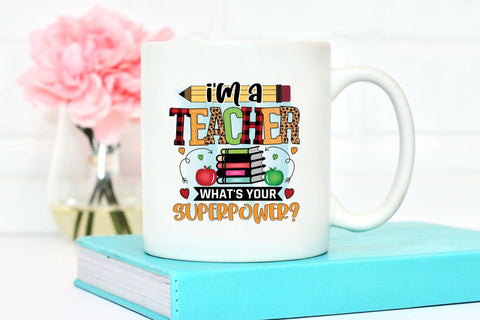I'm a Teacher What's Your Superpower PNG Sublimation CraftLabSVG 