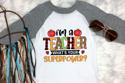 I'm a Teacher What's Your Superpower PNG Sublimation Sublimation CraftLabSVG 
