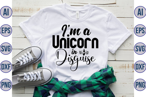 I'm a Unicorn in Disguise svg SVG nirmal108roy 