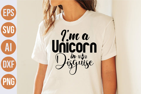 I'm a Unicorn in Disguise svg SVG nirmal108roy 