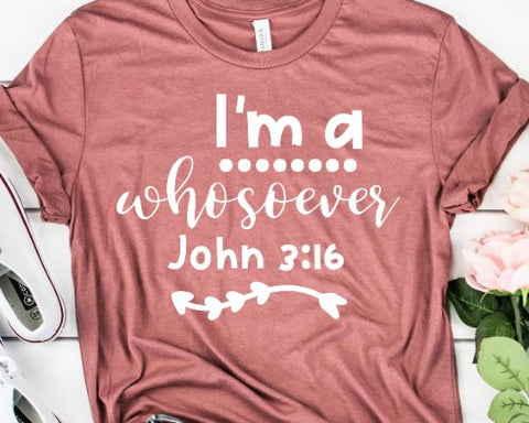 I'm a Whosoever John 3:16, Jesus Svg Files for Cricut & Silhouette SVG She Shed Craft Store 