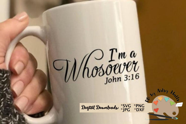I'm a Whosoever svg - God Jesus quote - Christian t-shirt svg dxf SVG The Artsy Spot 