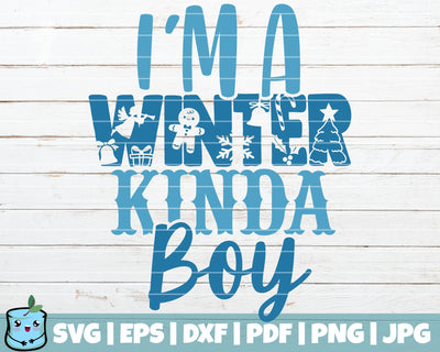 I'm A Winter Kinda Boy SVG MintyMarshmallows 