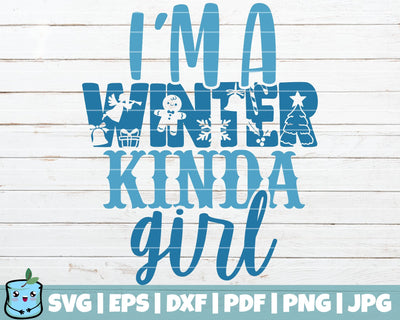I'm A Winter Kinda Girl SVG MintyMarshmallows 