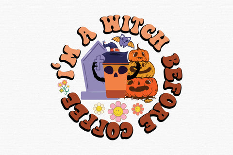I'm a Witch Before Coffee Sublimation SVG designartist 
