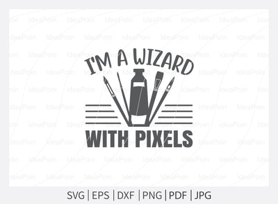 I'm a wizard with pixels Svg, Artist Life SVG File, Artist Cut File, Artist Shirt Design, Art SVG, Paintbrush svg, Artist svg, Artist Palette SVG, dxf, eps, png, jpg SVG Dinvect 