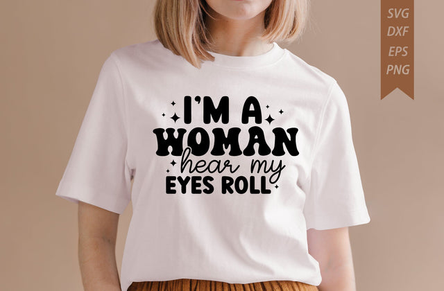 I'm a Women Hear My Eyes Roll Sarcastic SVG MD mominul islam 