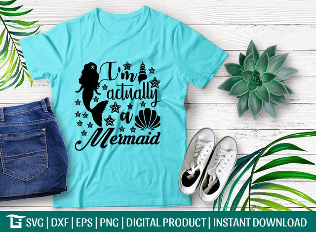 I'm Actually A Mermaid Svg Cut File, Mermaid Svg, Actually A Mermaid Svg, Starfish Svg, Tshirt Design, SVG ETC Craft 