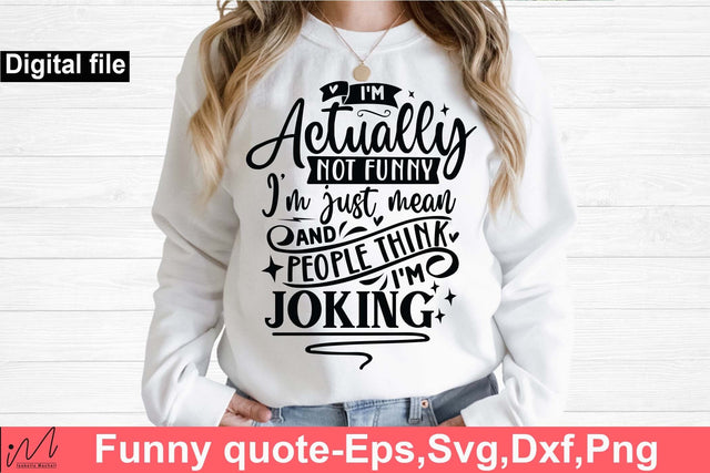 I'm actually not funny svg, Funny t shirt svg, Sarcastic t shirt svg, Funny quotes svg, Sarcasm Svg, Funny gift shirt svg, Sassy Svg, Sarcastic cricut,Silhouette svg,Cameo svg,Digital File SVG Isabella Machell 