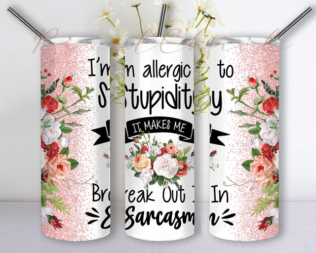 I’m Allergic To Stupidity It Make Me Break Out In Sarcasm 20 oz Skinny Tumbler Sublimation Design, Sarcastic Western PNG Seamless Tumbler Drive Designs Sublimation Designs Downloads Sublimation PixelChick 
