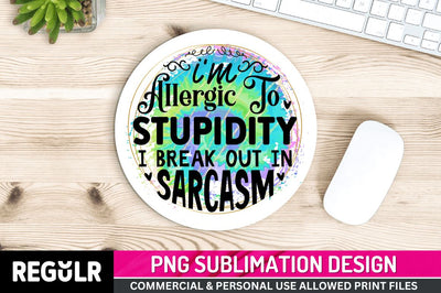 I'm allergic to Sublimation PNG, Funny Quotes Sublimation Design Sublimation Regulrcrative 