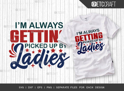 Im Always Getting Picked Up By The Ladies SVG Cut File, Newborn Svg, Baby Bump Svg, Cute Baby Svg, Baby Quotes, TG 00057 SVG ETC Craft 