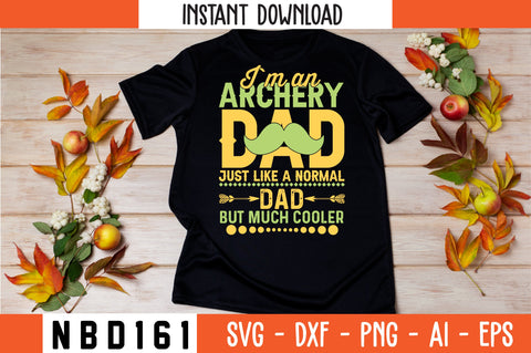 i`m an archery dad just like a normal dad but much cooler Svg Design SVG Nbd161 