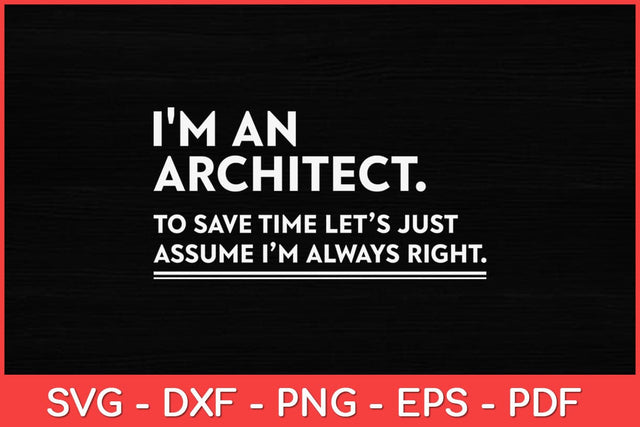 I'm An Architect Funny Svg Design SVG artprintfile 