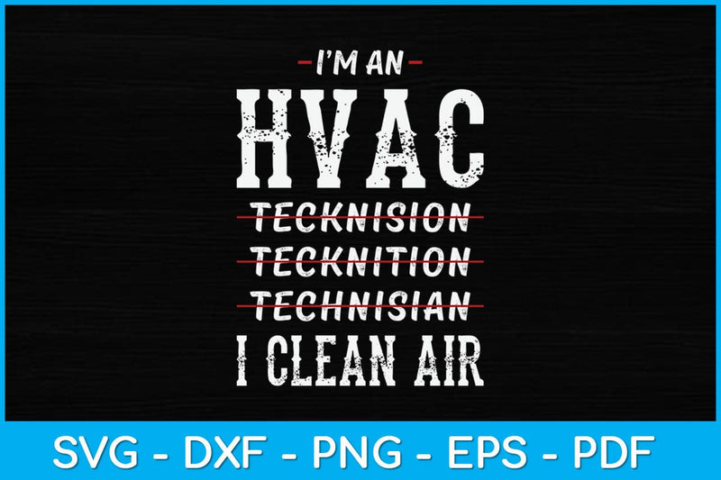 I'm An Hvac Technician Technician Technician I Clean Air Svg Design SVG artprintfile 