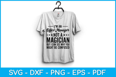 I'm An Office Manager Not A Magician Svg Design SVG artprintfile 