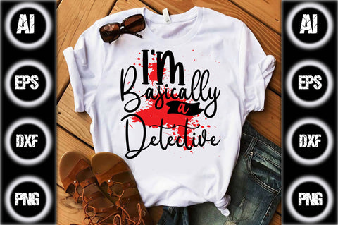 I'm Basically a Detective SVG designartist 