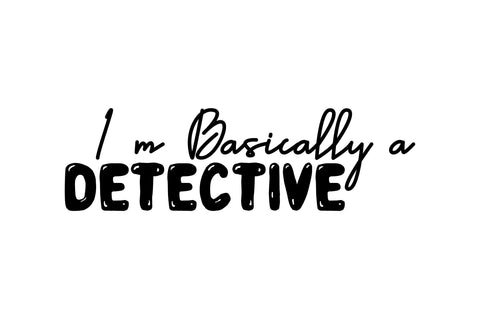 I'm Basically a Detective SVG SVG nirmal108roy 
