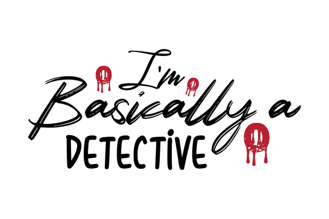 I'm Basically a Detective svg SVG orpitasn 