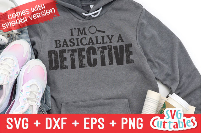 I'm Basically A Detective svg - True Crime Cut File - Funny svg - Murder svg - dxf - eps - png - Silhouette - Cricut - Digital File SVG Svg Cuttables 