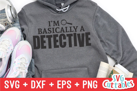 I'm Basically A Detective svg - True Crime Cut File - Funny svg - Murder svg - dxf - eps - png - Silhouette - Cricut - Digital File SVG Svg Cuttables 