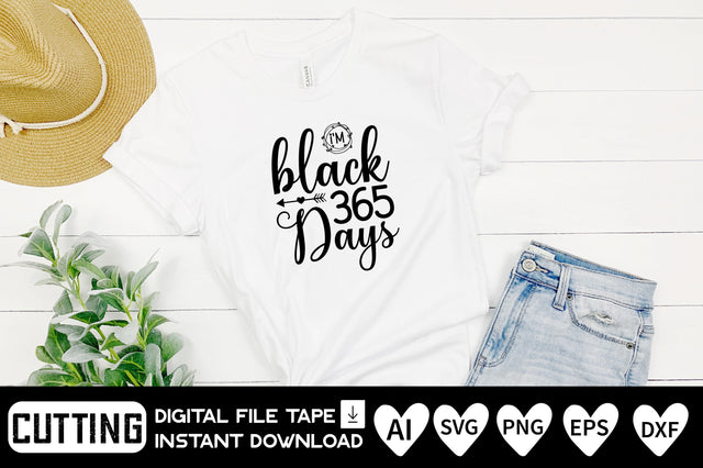 I'm Black 365 Days SVG CraftlabSvg29 