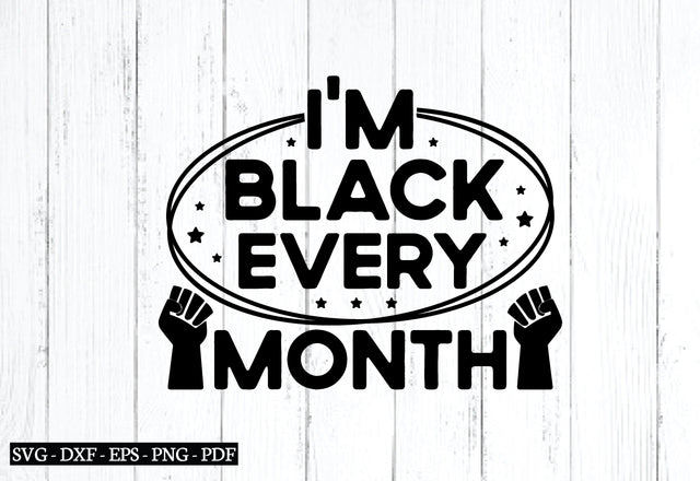 i'm black every month svg SVG designstore 