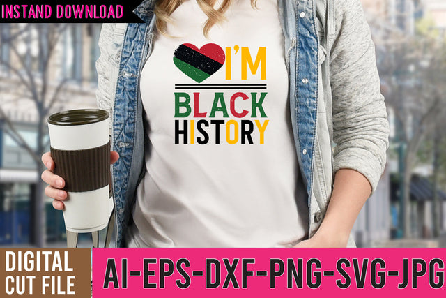 i'm black history SVG Cut File,i'm black history SVG Design SVG BlackCatsMedia 