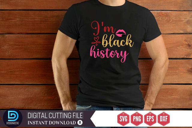 I'm black history SVG SVG DESIGNISTIC 