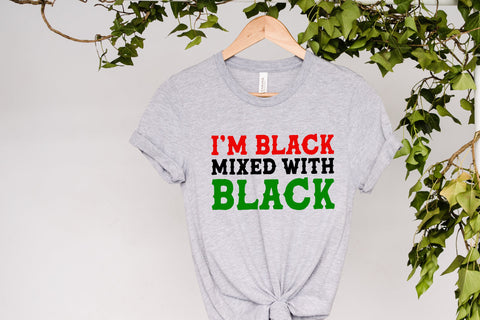 I'm Black Mixed With Black Svg, Black History Svg, African American Svg, Melanin Svg, Black Woman Svg, black month svg, svg for shirt, png SVG Fauz 