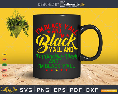 I'm Blackity Black African American Black Pride SVG Silhouette File 