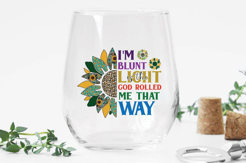 I'm Blunt Is The Light God Rolled Me That Way Sublimation Creativeart88 