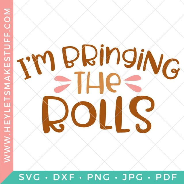 I'm Bringing the Rolls SVG Hey Let's Make Stuff 