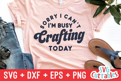 I'm Busy Crafting Today svg - Crafting Cut File - svg - dxf - eps - png - Hobby - Crafters svg - Funny - Silhouette - Cricut - Digital File SVG Svg Cuttables 