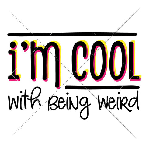 I'M COOL with being weird - funny quote SVG Chameleon Cuttables 