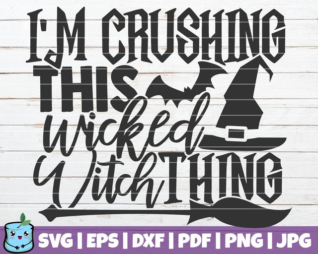 I'm Crushing This Wicked Witch Thing SVG MintyMarshmallows 
