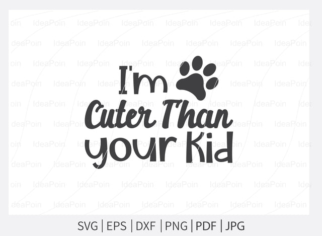 I'm cuter than your kid svg, Dog Bandana svg, Dogs svg, Dog Shirt svg, Dog Bandana svg Vector, Dog Bandana Designs, Dog Life svg, Dog Lover svg, Dog Mom svg, Dog quotes SVG Dinvect 
