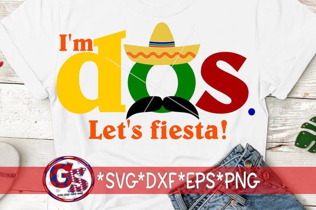 I'm Dos Let's Fiesta SVG DXF EPS PNG-2nd Birthday SVG SVG Greedy Stitches 