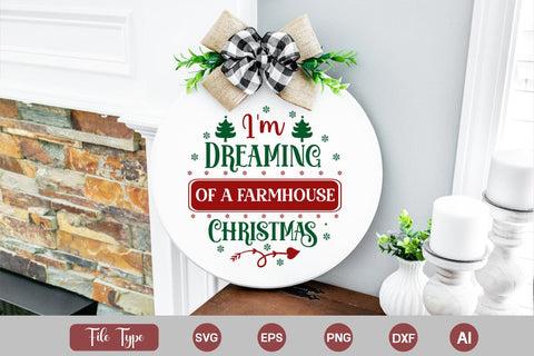 I'm Dreaming Of A Farmhouse Christmas Round Sign SVG Cute File SVGs,Quotes and Sayings,Food & Drink,On Sale, Print & Cut SVG DesignPlante 503 