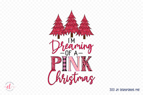 I'm Dreaming of a Pink Christmas PNG Sublimation Sublimation CraftLabSVG 