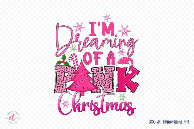 I'm Dreaming of a Pink Christmas PNG Sublimation Sublimation CraftLabSVG 