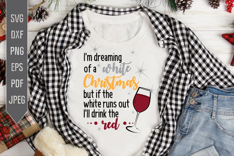I'm Dreaming Of A White Christmas But If the White Runs Out I'll Drink The Red Svg. Christmas Svg. Drinking Wine On Christmas Eve. Wine Svg. SVG Mint And Beer Creations 