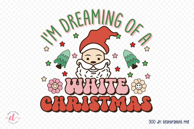 I'm Dreaming of a White Christmas PNG Sublimation Sublimation CraftLabSVG 