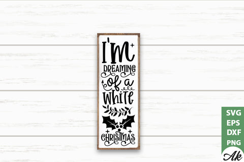 I'm dreaming of a white christmas Porch Sign SVG SVG akazaddesign 