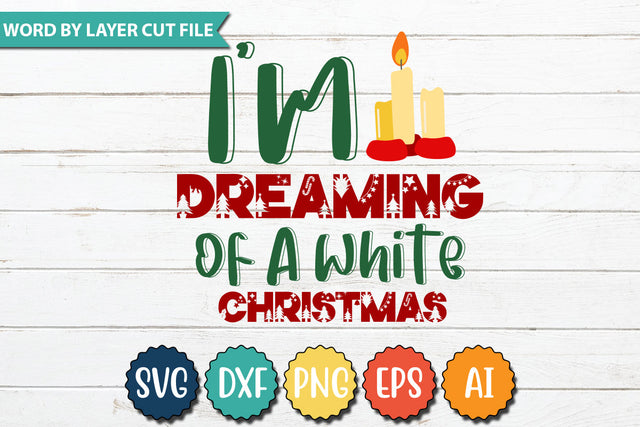 I'm Dreaming Of A White Christmas SVG Cut File SVG DesignPlante 503 