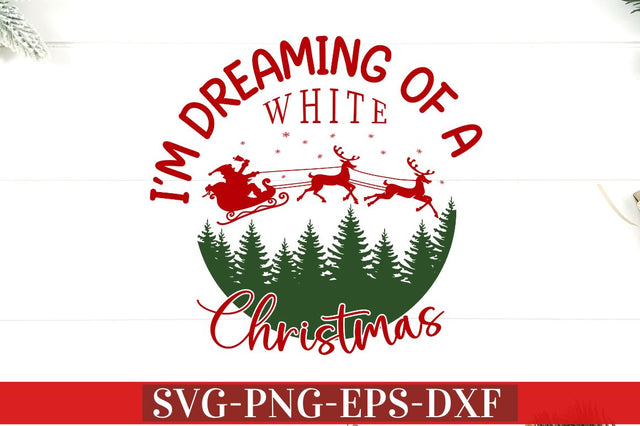 I'm dreaming of a white christmas SVG SVG DESIGNISTIC 