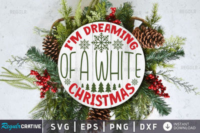 I'm dreaming of a white christmas SVG SVG Regulrcrative 