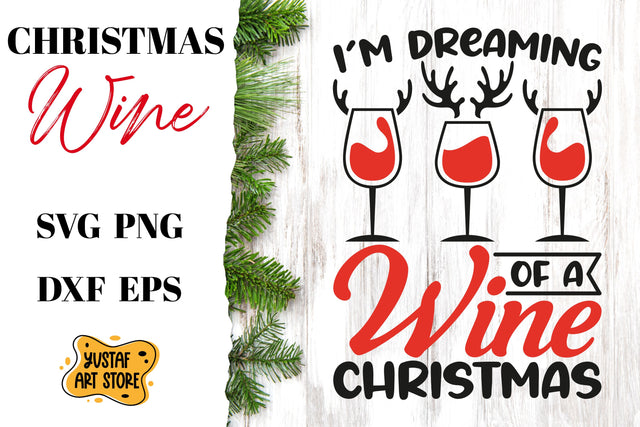 "I'm dreaming of a wine christmas" Christmas SVG design SVG Yustaf Art Store 