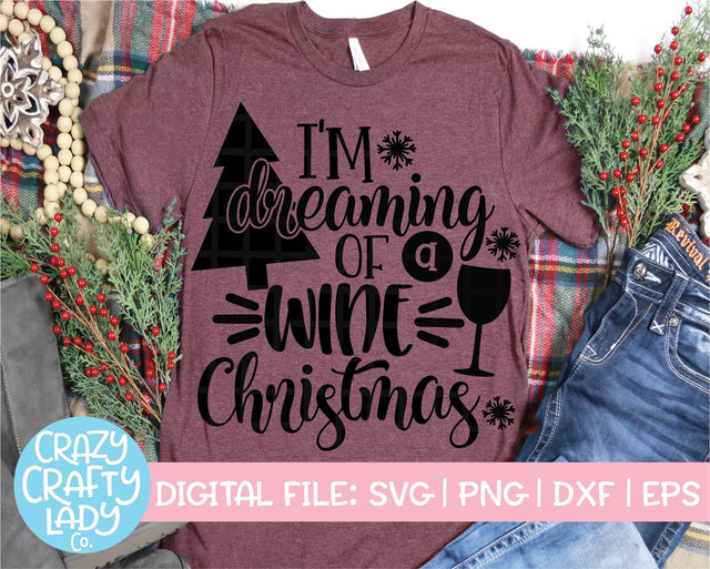 I'm Dreaming of a Wine Christmas | Holiday SVG Cut File SVG Crazy Crafty Lady Co. 